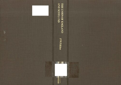 The Union of England and Scotland: A Study in Anglo-Scottish Politics of the Eighteenth Century