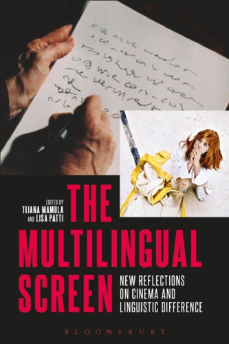 The Multilingual Screen: New Reflections on Cinema and Linguistic Difference