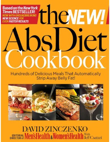 The New Abs Diet Cookbook: Hundreds of Delicious Meals That Automatically Strip Away Belly Fat! (The Abs Diet)