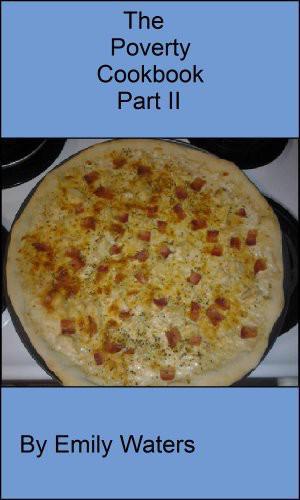 The Poverty Cookbook Part II