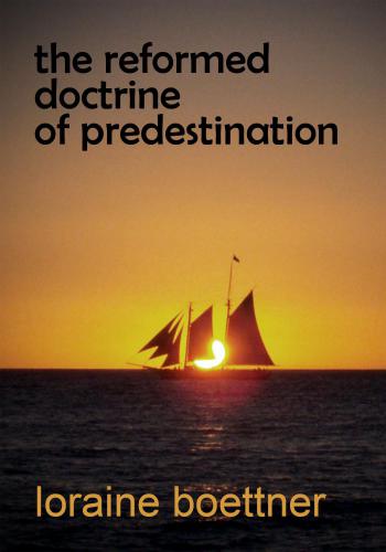 The Reformed Doctrine of Predestination