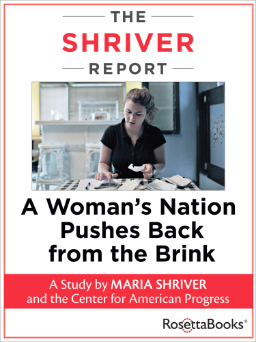 The Shriver Report: A Woman’s Nation Pushes Back from the Brink