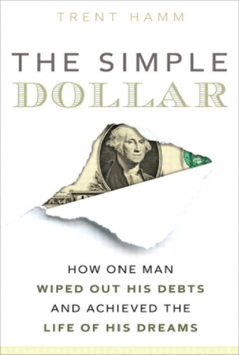 The Simple Dollar: How One Man Wiped Out His Debts and Achieved the Life of His Dreams