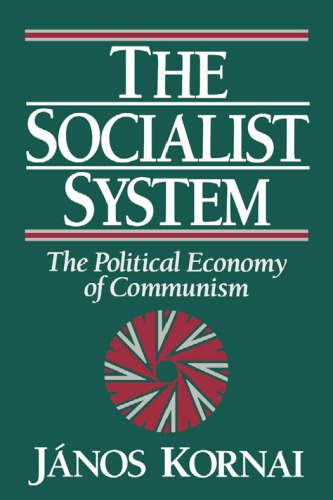The Socialist System The Political Economy Of Communism