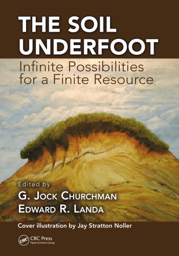 The Soil Underfoot: Infinite Possibilities for a Finite Resource: Infinite Possibilities for a Finite Resource