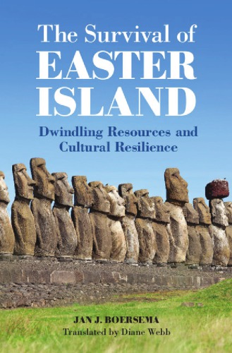 The Survival of Easter Island: Dwindling Resources and Cultural Resilience