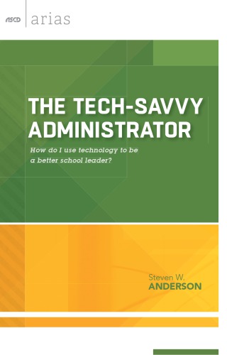 The Tech-Savvy Administrator: How Do I Use Technology to Be a Better School Leader? (ASCD Arias)