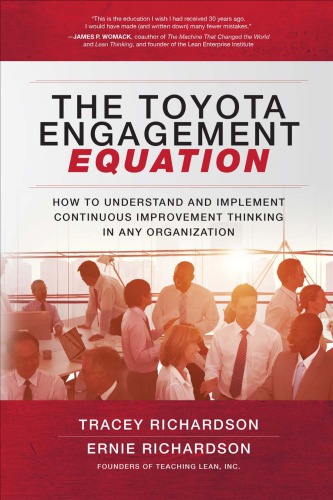 The Toyota Engagement Equation: How to Understand and Implement Continuous Improvement Thinking in Any Organization
