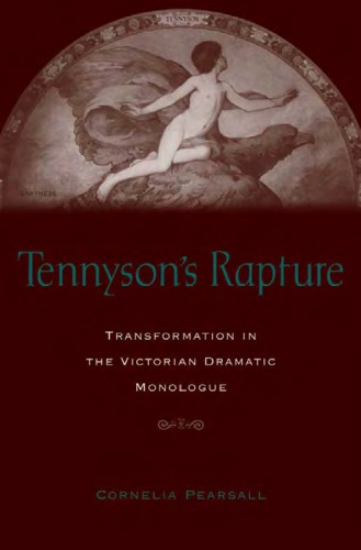 Tennyson's Rapture: Transformation in the Victorian Dramatic Monologue