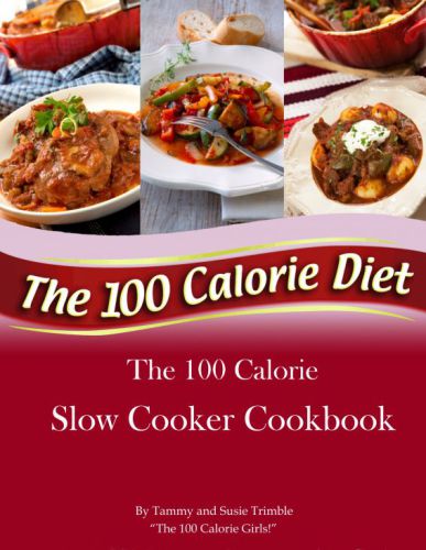 The 100 Calorie Slow Cooker Cookbook