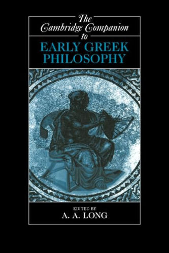 The Cambridge Companion To Early Greek Philosophy