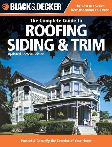 The Complete Guide to Roofing Siding & Trim: Protect & Beautify the Exterior of Your Home