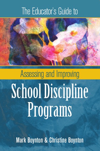 The Educator's Guide to Assessing and Improving School Discipline Programs: ASCD