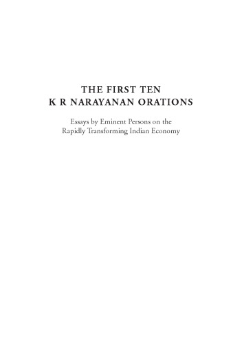 The First Ten K R Narayanan Orations: Essays by Eminent Persons on the Rapidly Transforming Indian Economy