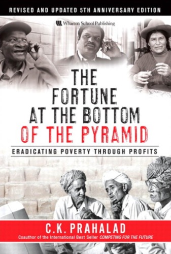 The Fortune at the Bottom of the Pyramid: Eradicating Poverty Through Profits