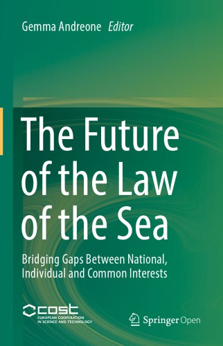 The Future of the Law of the Sea: Bridging Gaps Between National, Individual and Common Interests