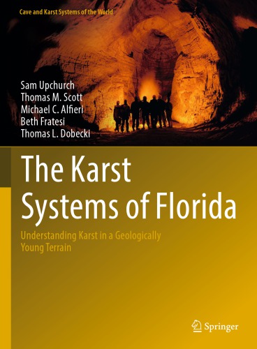 The Karst Systems of Florida: Understanding Karst in a Geologically Young Terrain
