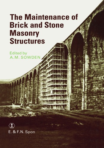 The Maintenance of Brick and Stone Masonry Structures