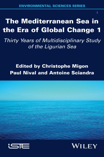 The Mediterranean Sea in the Era of Global Change 1: 30 Years of Multidisciplinary Study of the Ligurian Sea
