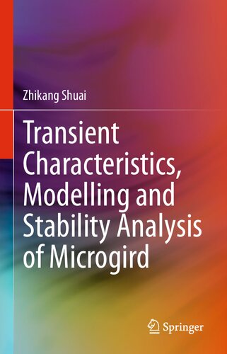Transient Characteristics, Modelling and Stability Analysis of Microgird