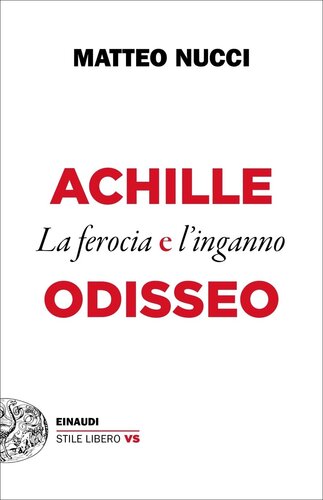 Achille e Odisseo. La ferocia e l'inganno