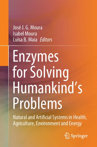 Enzymes for Solving Humankind's Problems: Natural and Artificial Systems in Health, Agriculture, Environment and Energy