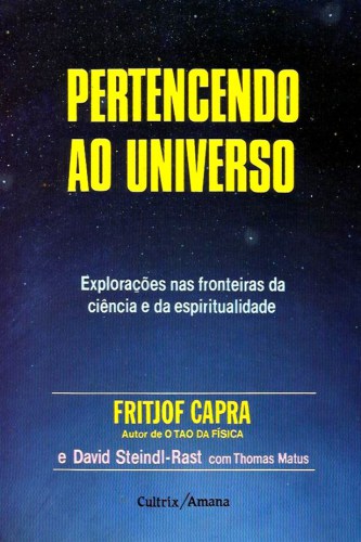Pertencendo ao Universo: Explorações nas fronteiras da ciência e da espiritualidade