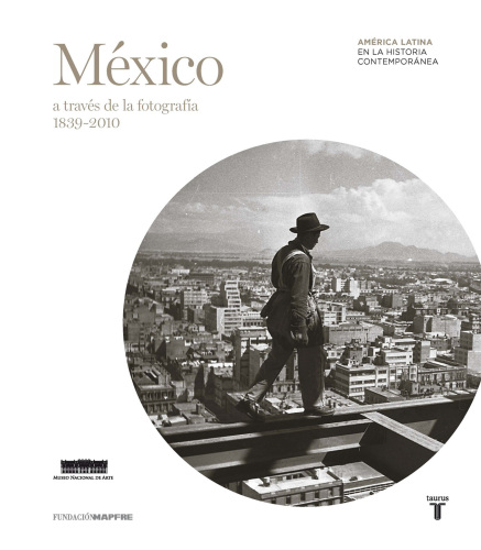 México a través de la fotografía (1839-2010)