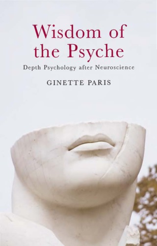 Wisdom of the Psyche: Depth Psychology After Neuroscience