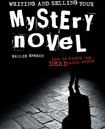 Writing and Selling Your Mystery Novel: How to Knock 'em Dead with Style