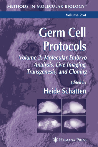Germ Cell Protocols: Volume 2: Molecular Embryo Analysis, Live Imaging, Transgenesis, and Cloning