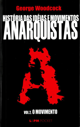 História das idéias e movimentos Anarquistas: A Idéia (Volume 1)