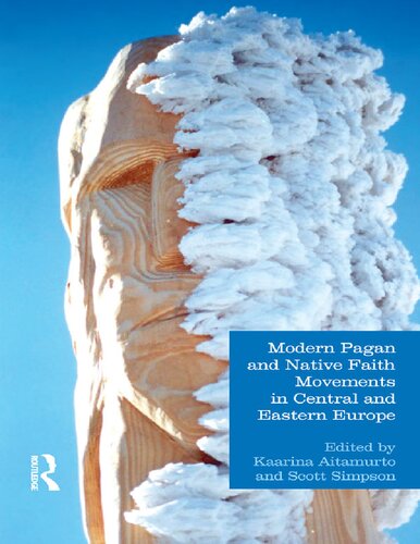 Modern Pagan and Native Faith Movements in Central and Eastern Europe (Studies in Contemporary and Historical Paganism)