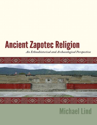 Ancient Zapotec Religion: An Ethnohistorical and Archaeological Perspective