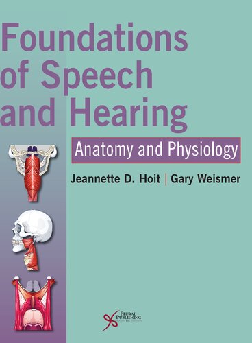 Foundations of speech and hearing : anatomy and physiology