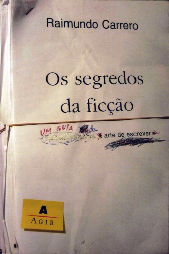 Os segredos da ficção: um guia da arte de escrever narrativas