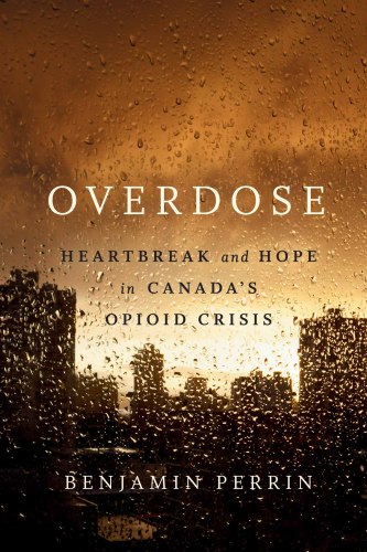 Overdose: heartbreak and hope in Canada's opioid crisis