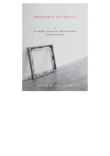Property is theft!: a Pierre-Joseph Proudhon anthology