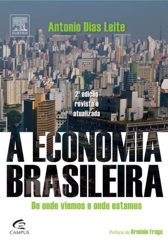 Economia Brasileira - De Onde Viemos E Onde Estamos