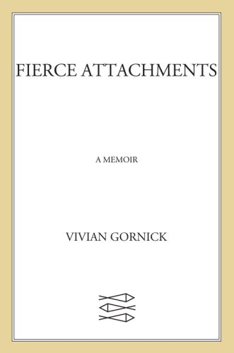 Fierce attachments: a memoir