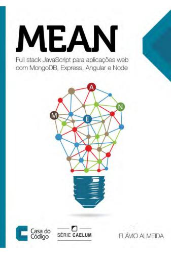 Mean Full stack JavaScript para aplicações web com MongoDB, Express, Angular e Node-CASA DO CODIGO