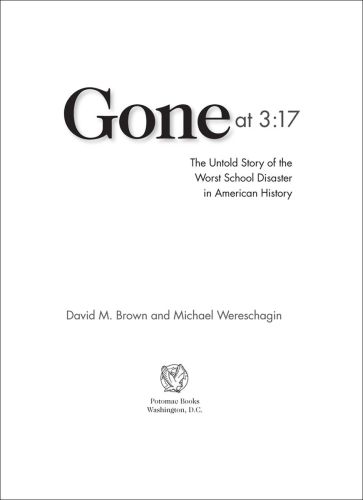 Gone at 3: 17: The Untold Story of the Worst School Disaster in American History