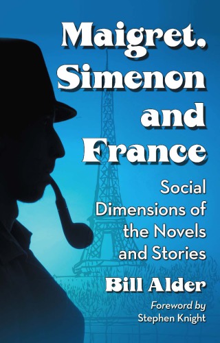 Maigret, Simenon, and France: social dimensions of the novels and stories