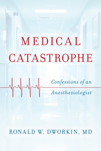 Medical catastrophe: confessions of an anesthesiologist