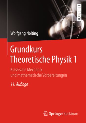Grundkurs Theoretische Physik 1: Klassische Mechanik