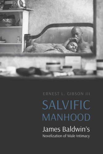 Salvific manhood: James Baldwin's novelization of male intimacy