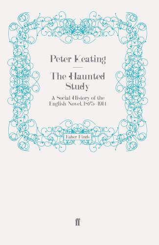 The Haunted Study: a Social History of the English Novel, 1875-1914