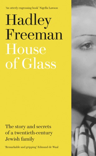 House of Glass: the story and secrets of a twentieth-century Jewish family