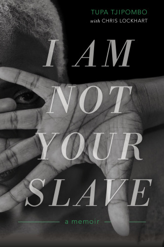 I am not your slave: a memoir
