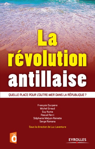 La révolution antillaise: quelle place pour l'Outre-mer dans la République?